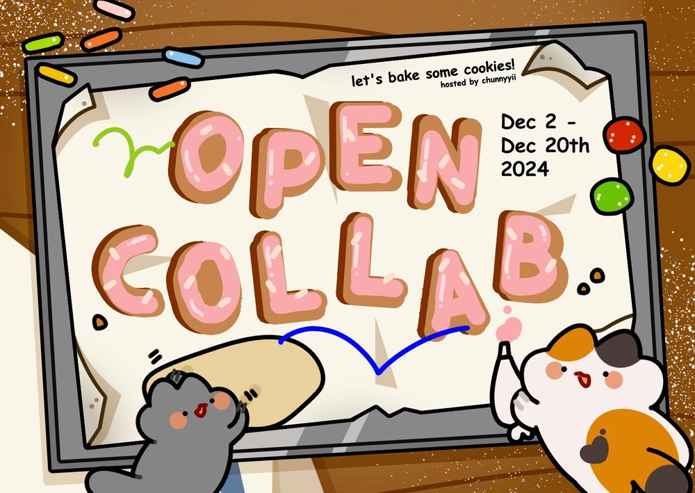 A silver cookie tray with a sheet of baking paper over it, the words 'OPEN COLLAB' is arranged in the middle using cookies with pink icing. There is a grey cat kneading dough on the corner left and a calico holding a piping bag with icing on the corner right. Surrounding the top are sprinkles and gumdrops.