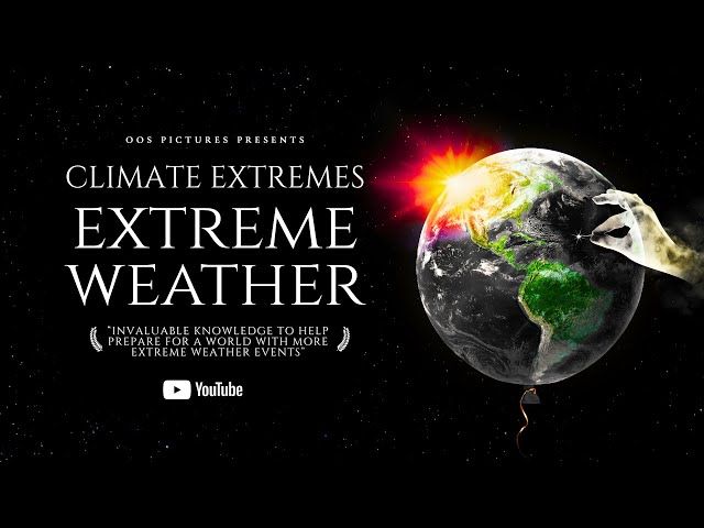 Climate Extremes:  Extreme Weather (Full Documentary)