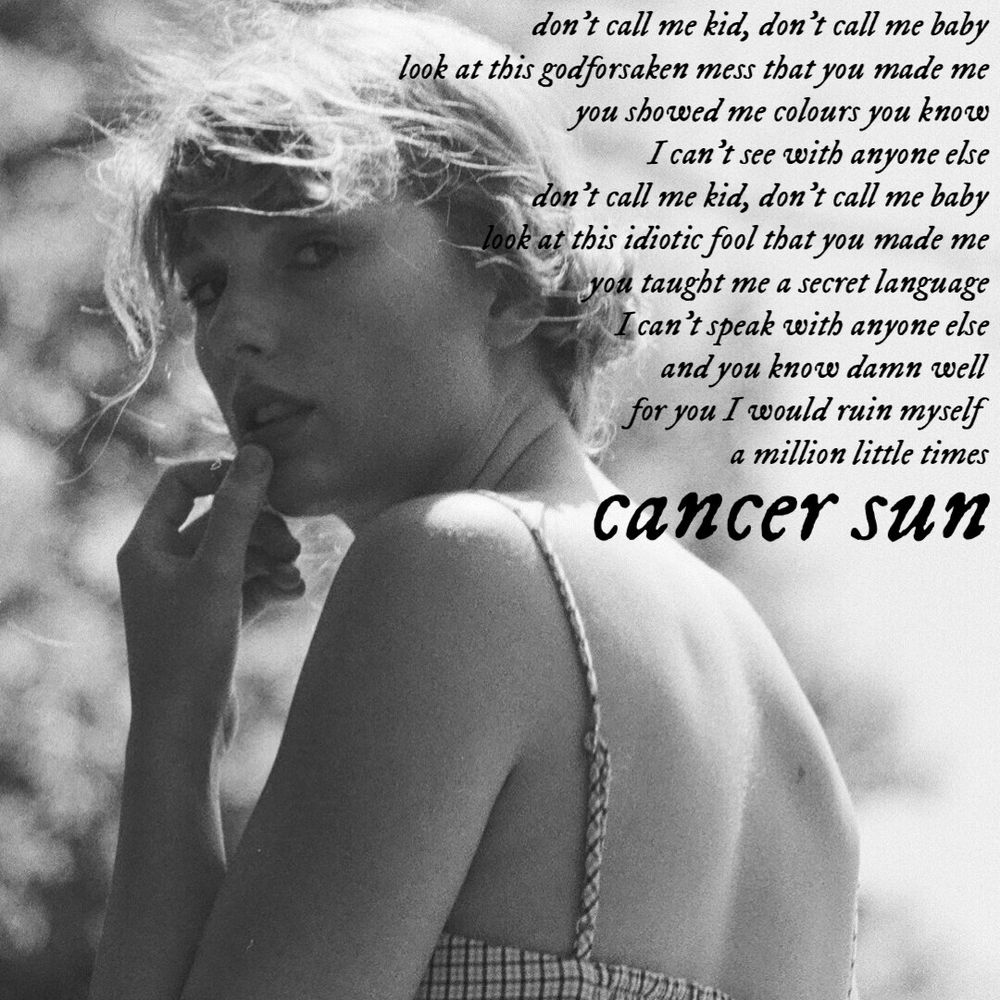 a photo of taylor swift with lyrics to the illicit affairs bridge. representing cancer sun.
