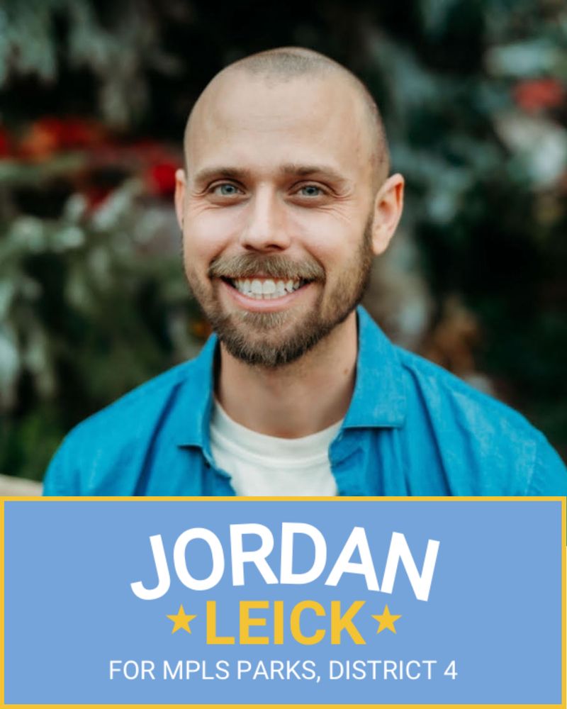 Jordan is smiling, looking into the camera, and wearing a blue collared shirt. Below his picture is a campaign logo that says "Jordan Leick for Minneapolis Parks, District 4" with two small yellow stars as decoration.