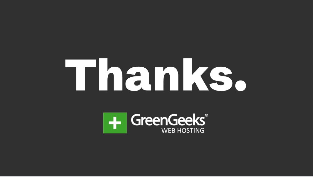 Thanks you slide featuring GreenGeeks.