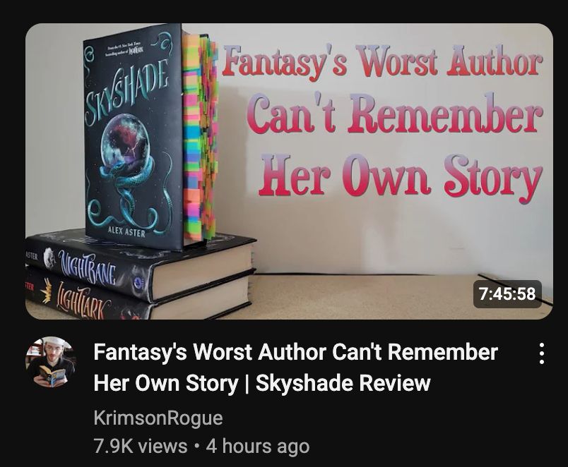 A screenshot from the YouTube homepage of a KrimsonRogue video titled "Fantasy's Worst Author Can't Remember Her Own Story - Skyshade Review." It is seven hours and forty-five minutes long.