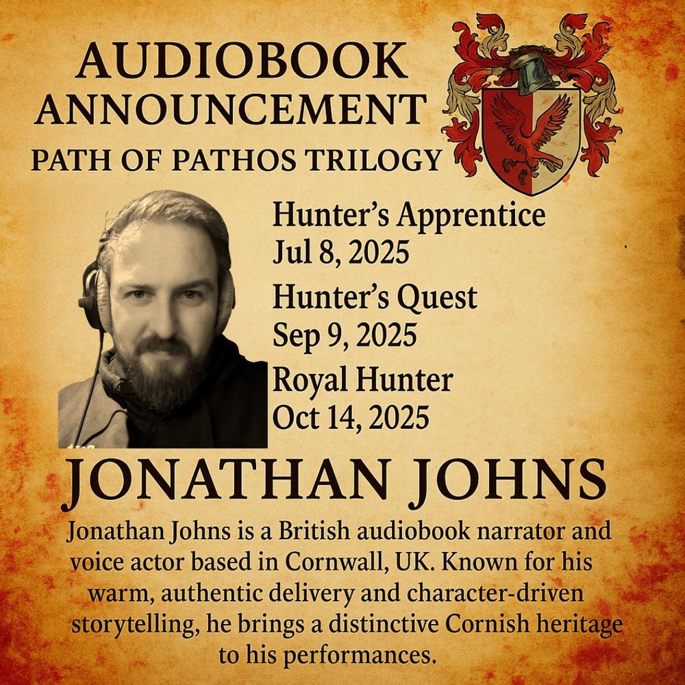 Jonathan Johns picture and the description; Audiobook Announcement - I am thrilled to announce Jonathan Johns will be the narrator for Hunter's Apprentice and the Path of Pathos Trilogy!

Release Dates
Hunter's Apprentice - Jul 8, 2025
Hunter's Quest - Sep 9, 2025
Royal Hunter - Oct 14, 2025

Jonathan Johns is a British audiobook narrator and voice actor based in Cornwall, UK. Known for his warm, authentic delivery and character-driven storytelling, he brings a distinctive Cornish heritage to his performances.

With @tantoraudio 
