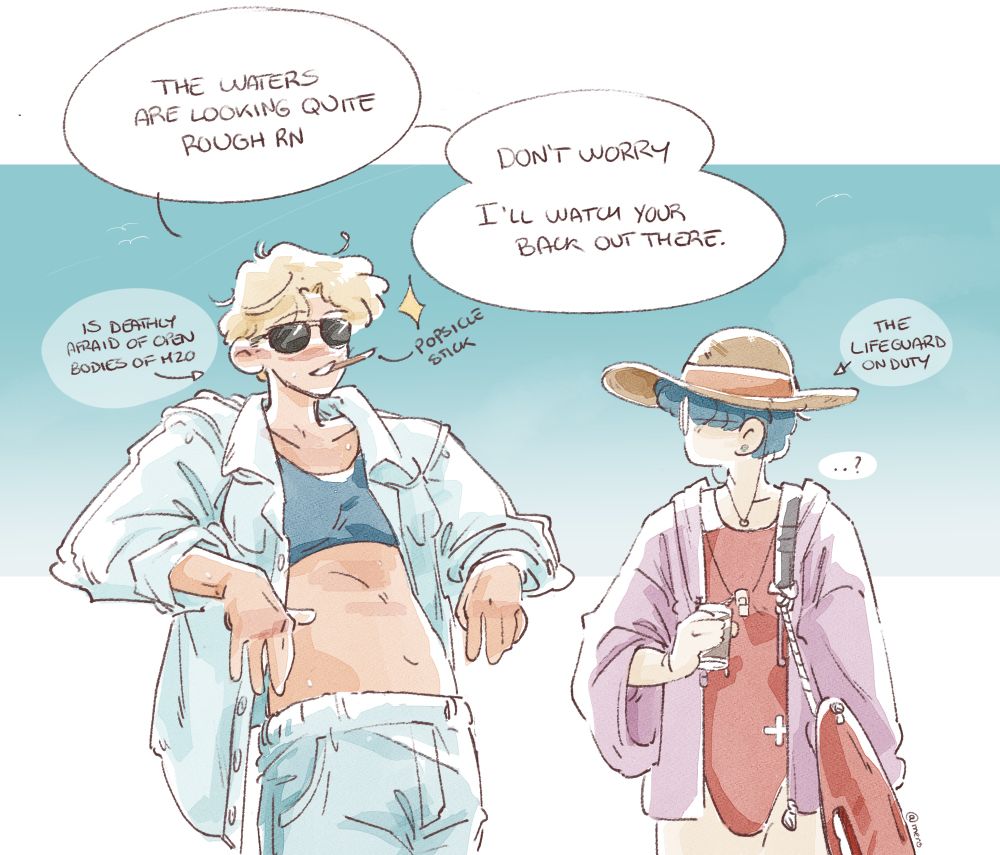 Haruka and Ami hanging out at the beach, both wearing beach wear and Ami wearing a lifeguard swimsuit and utilities.
Captions from left to right:
Pointing towards Haruka “is deathly afraid of open bodies of h2o”
“Popsicle stick”
Pointing towards Ami “the lifeguard on duty”

In the speech bubble from left to right:
“The waters are looking quite rough rn - don’t worry - I’ll watch your back out there.”