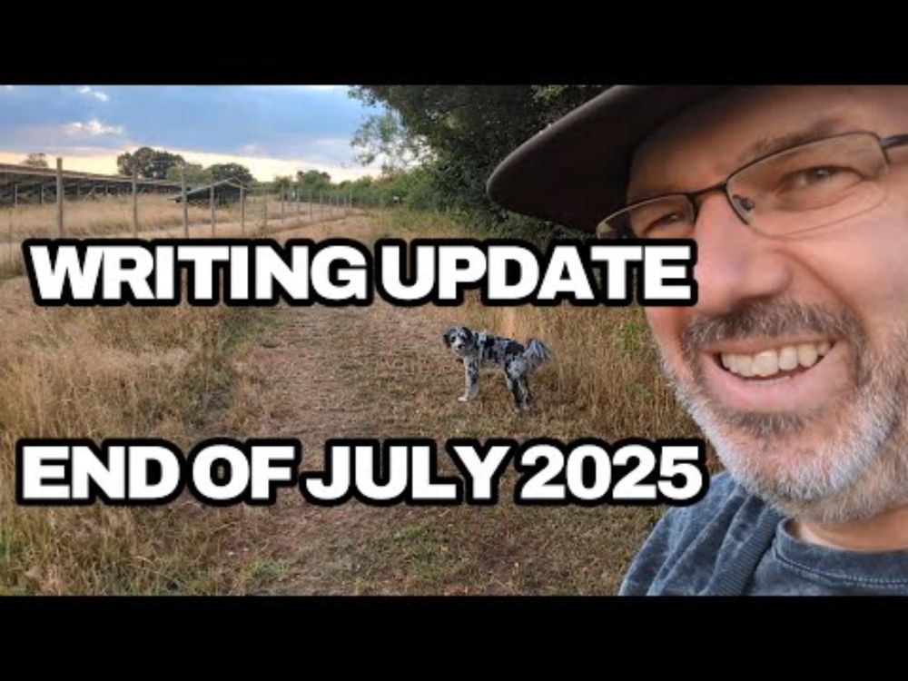 End of July Writing Update