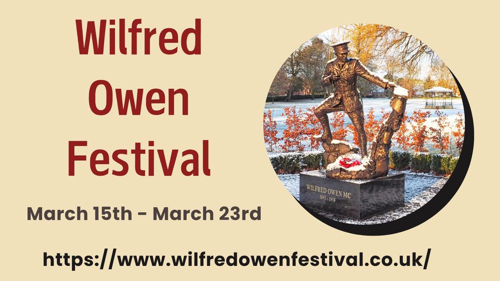 An image advertising the Wilfred Owen Festival, March 15th - 23rd. There is also an image of the Wilfred Owen bronze statue by Tim Turner in Cae Glas Park, Oswestry. The statue is covered in a fine dusting of snow, and the park behind is also snow covered. A wreath of poppies is on the base of the statue.