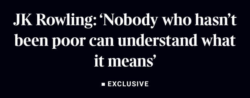 JK Rowling: 'Nobody who hasn't been poor can understand what it means'