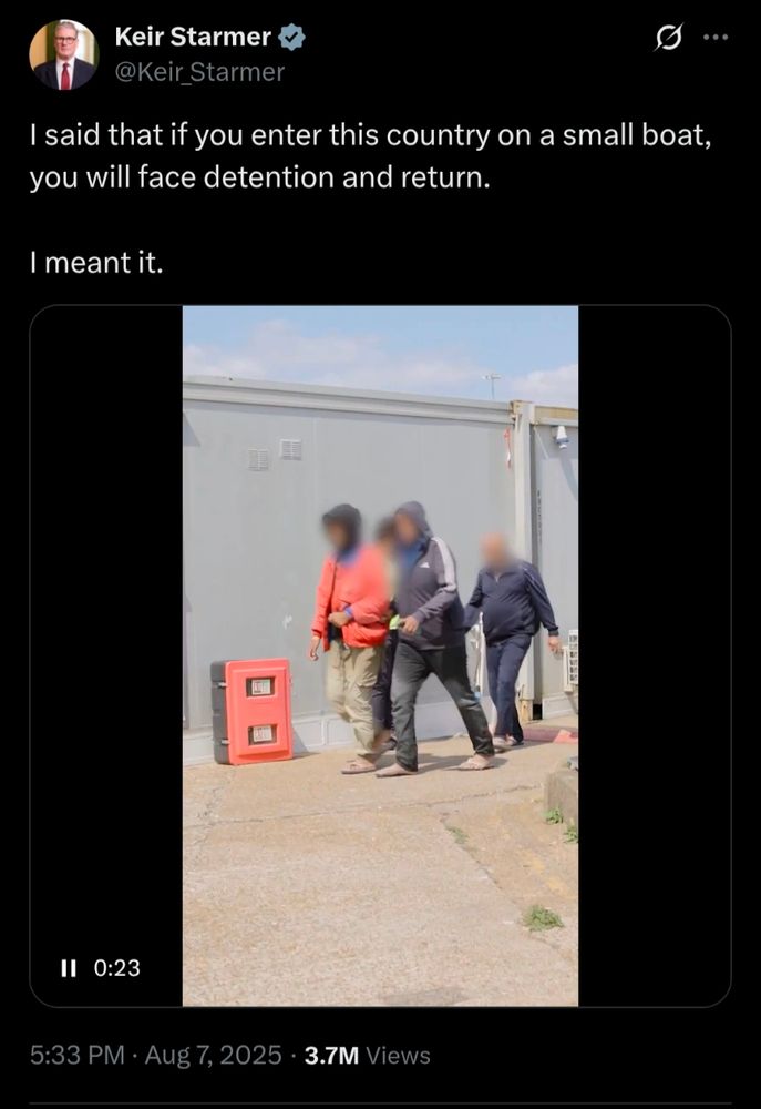 A twitter/X post from Keir Starmer's account, with screenshot of a video of people seeking asylum being detained, and the wording 
Keir Starmer

@Keir_Starmer

I said that if you enter this country on a small boat, you will face detention and return.

I meant it.