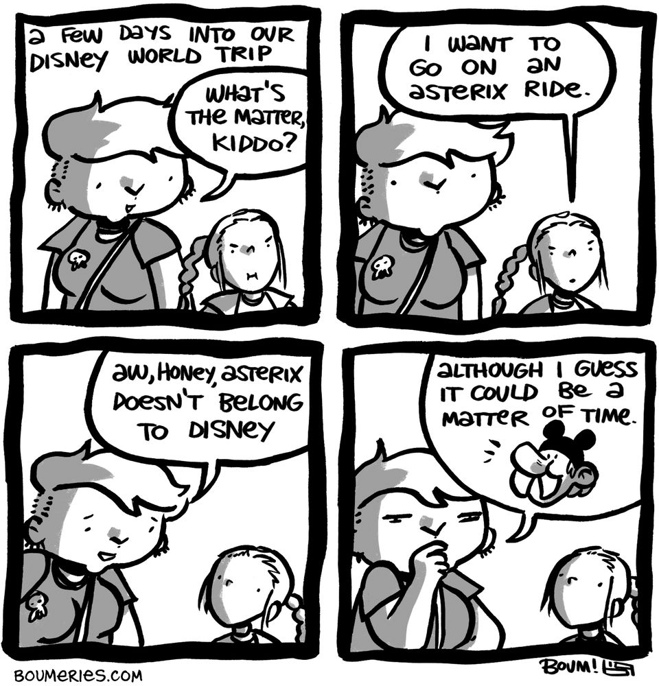 A 4-panel comic. A few days into our Disney World trip, my kid looked disappointed so I asked her what was up. She says "I want to go on an Asterix ride." I think it's sweet but I tell her "Aw, honey, Asterix doesn't belong to Disney. Although I guess it could be a matter of time." I think about Asterix wearing a Mickey ears hat.