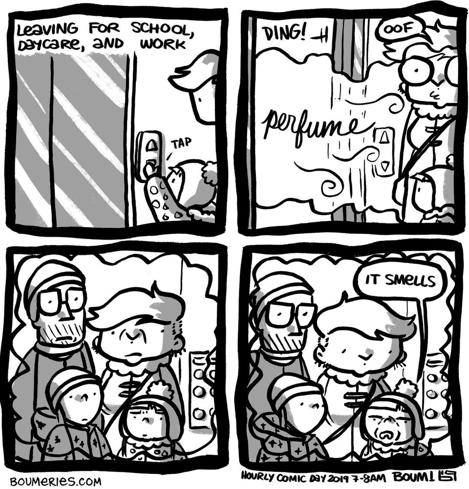 A 4-panel comic. My husband, myself and our two kids are leaving for work, school and daycare. As we step into the elevator, we are greeted by a strong cloud of perfume left by the previous elevator user. Our 2yo says “It smells”