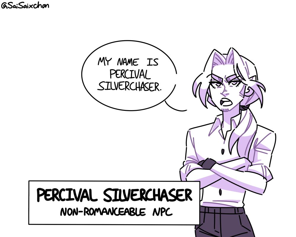 A man standing to the right, arms folded, saying "My name is Percival Silverchaser."

Next to him is a text box, which says his name, along with "Non-Romanceable NPC" below it.