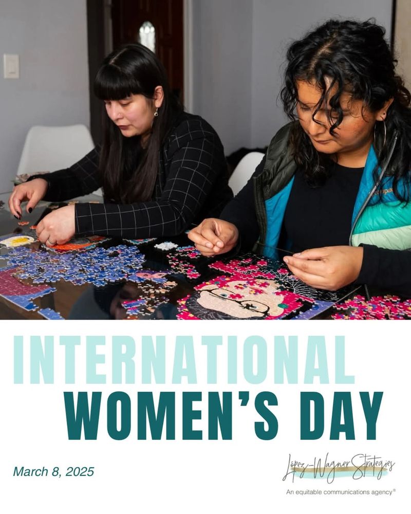 Graphic reads International Women's Day with March 8, 2025 date and López-Wagner Strategies logo. Photo features two women working on a puzzle of women in history. 