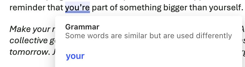 A screenshot from Microsoft Word that shows the sentence: "a reminder that you're part of something bigger than yourself." The suggested change from AI suggests changing "you're" to "your" 