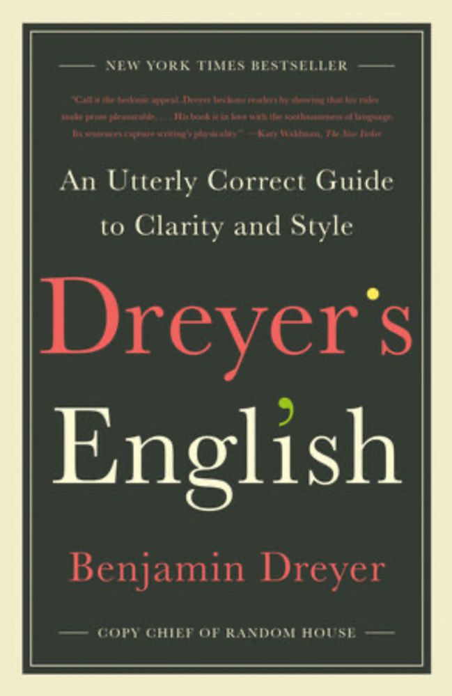 Dreyer's English by Benjamin Dreyer: 9780812985719 | PenguinRandomHouse.com: Books