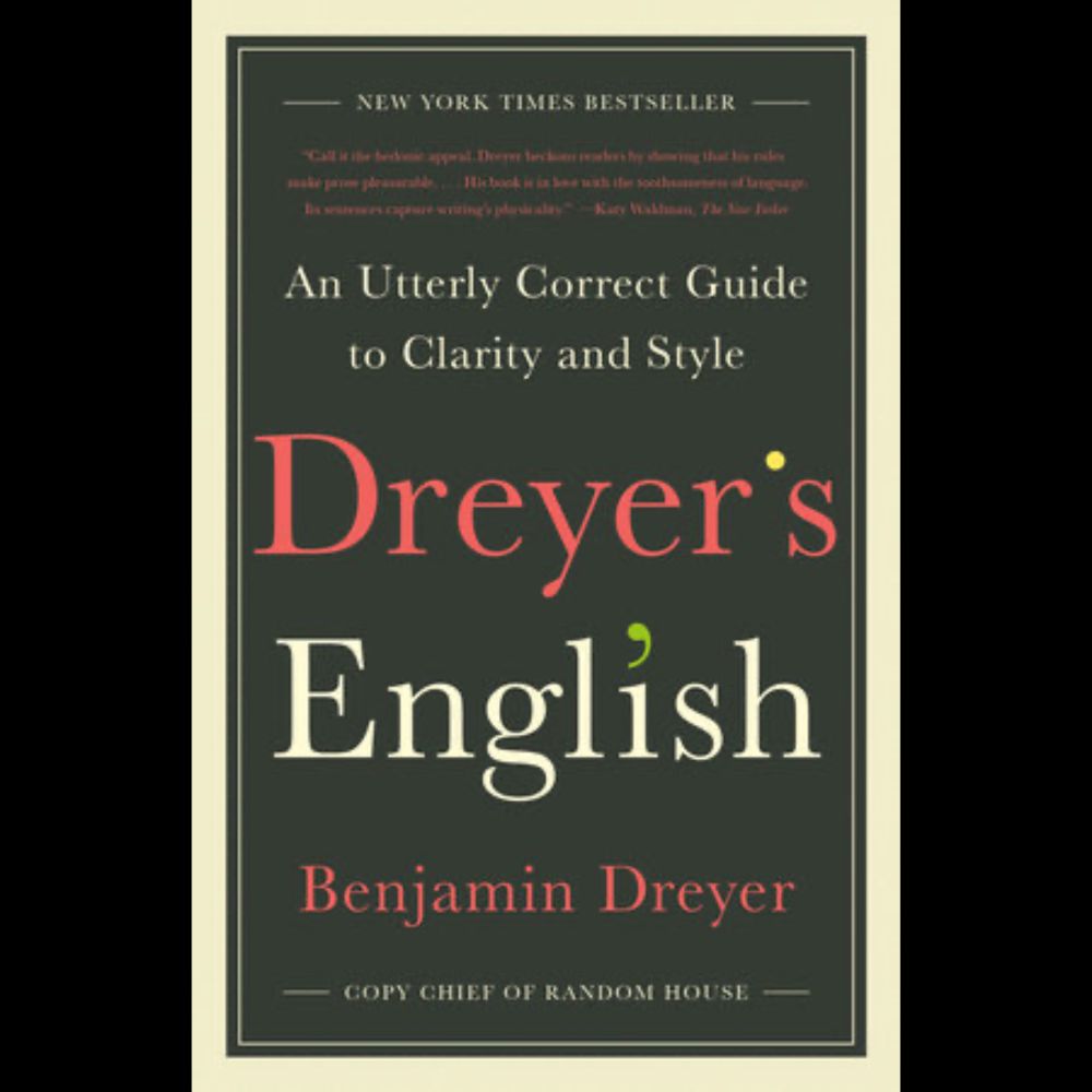 Dreyer's English by Benjamin Dreyer: 9780812985719 | PenguinRandomHouse.com: Books