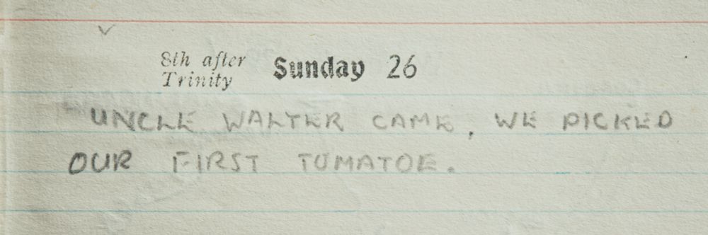 Diary entry from Sunday 26th (month unknown) reading 'Uncle Walter came. We picked our first tomato'
