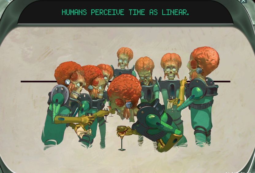 Imagem de umas das telas de carregamento do jogo Mars Attracts. 
Na parte superior, em letras verdes sobre um fundo preto está escrito: "HUMANS PERCEIVE TIME AS LINEAR." (Os humanos percebem o tempo como linear.). 
Abaixo há o desenho de um grupo de 8 "marcianos" segurando taças com bebidas e rindo.