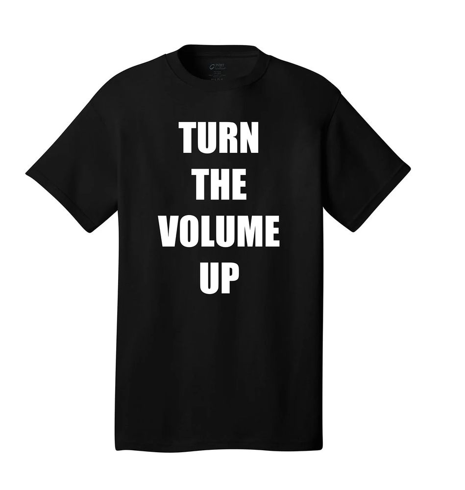 turn the volume up