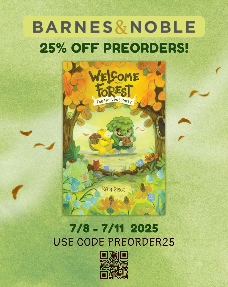 barnes & noble 25% off pre orders! Welcome to the forest: harvest party by Katie risor
7/8-7/11 2025
use code preorder25
https://tinyurl.com/cyzufv3n