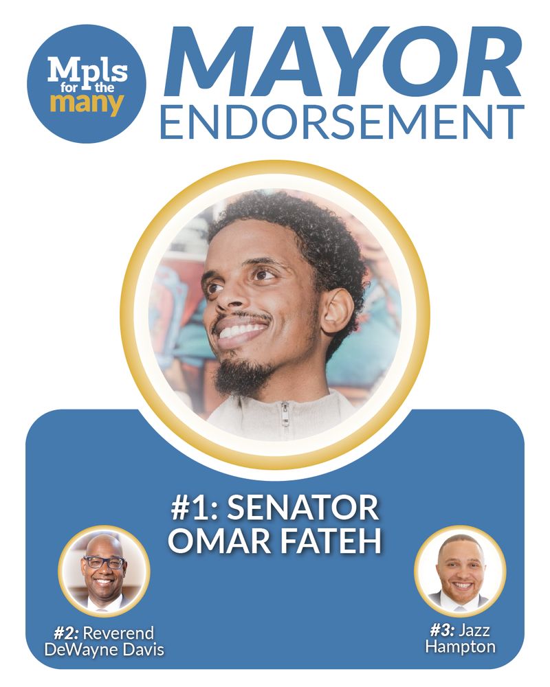 Mpls for the Many logo with the title text, "Mayor Endorsement" above a photo of Omar Fateh with the text: "#1 Senator Omar Fateh." Below that are two smaller photos of DeWayne Davis and Jazz Hampton labeled "#2 DeWayne Davis" and "#3 Jazz Hampton"