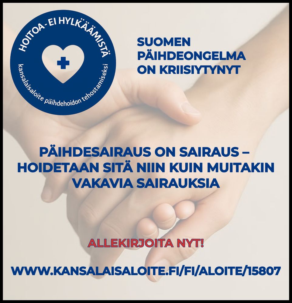 Hoitoa, ei hylkäämistä – kansalaisaloite päihdehoidon tehostamiseksi. Suomen päihdeongelma on kriisiytynyt. Päihdesairaus on sairaus – hoidetaan sitä niin kuin muitakin vakavia sairauksia. Allekirjoita nyt! www.kansalaisaloite.fi/fi/aloite/15807