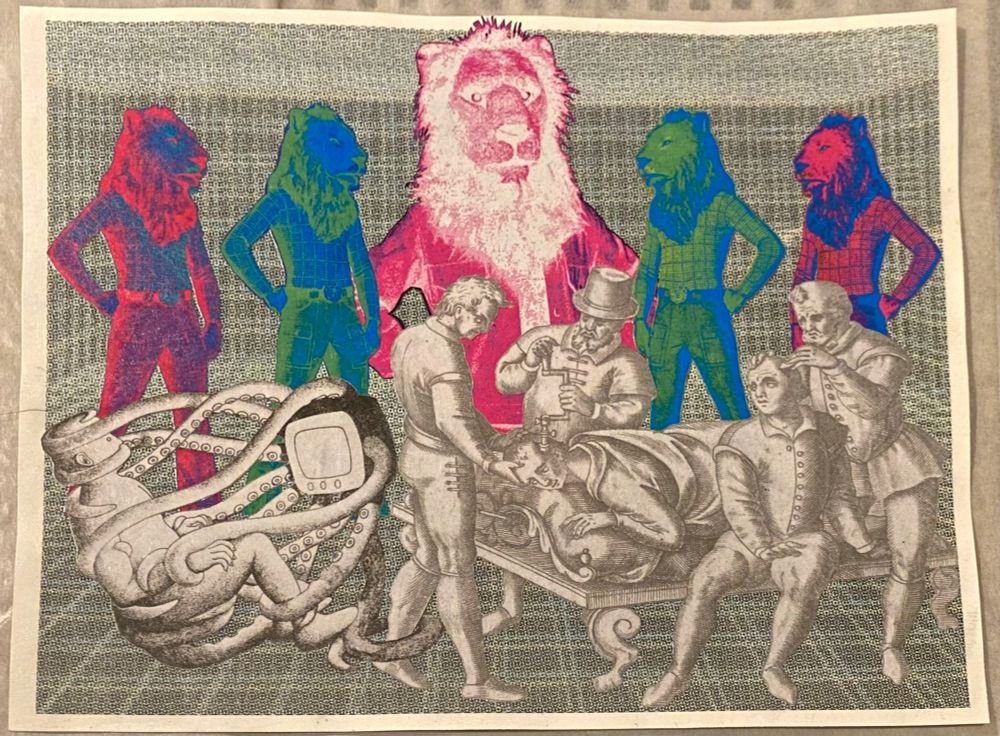 Diorama in lined cube. Manipulated cat men in glorious pink, green, and blue from an ad campaign from 1971.  In the front is a many tentacled television monster pulling a non-descript human towards a group of fancy men from the sixteenth century surrounding a table where a trepanation is being performed with an old skool hand drill.  It’s fun for the whole family!