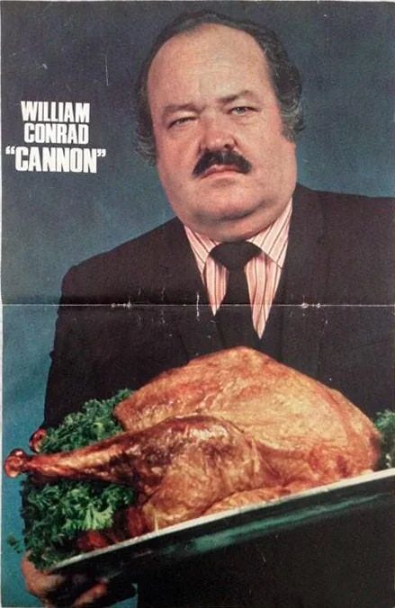 Poster removed from a magazine featuring William Conrad as "Cannon".  He's holding a decent sized turkey on a large plate.