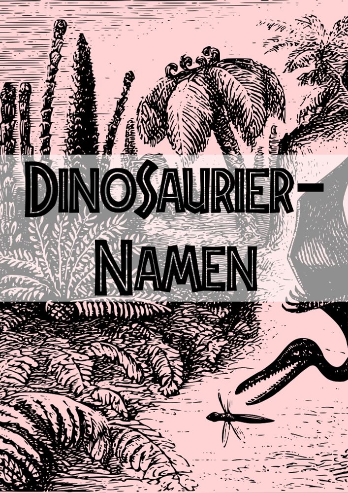 Zine cover with old-timey print of a prehistoric landscape and the German title "Dinosauriernamen" in Jurassic Park font.