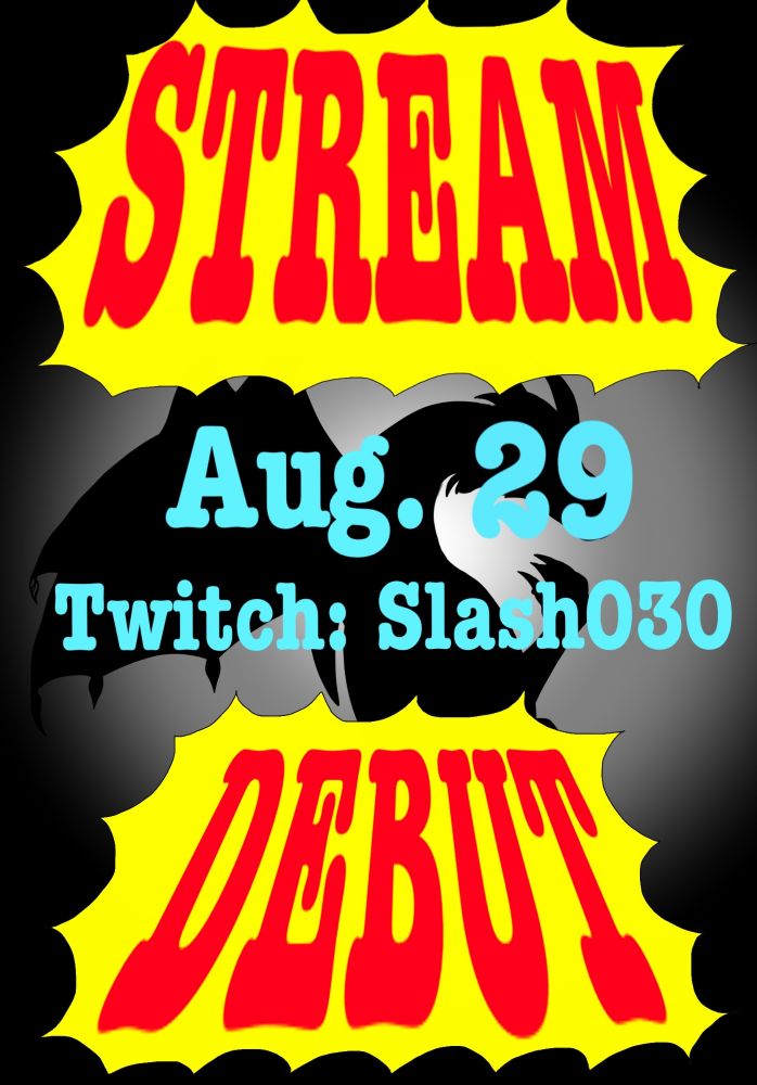 The words Stream and Debut in red text inside a yellow bursting bubble. A dark background with a light shining behind a dragon silhouette. The stream debut starts on August 29 in teal with Slash's twitch name, Slash030