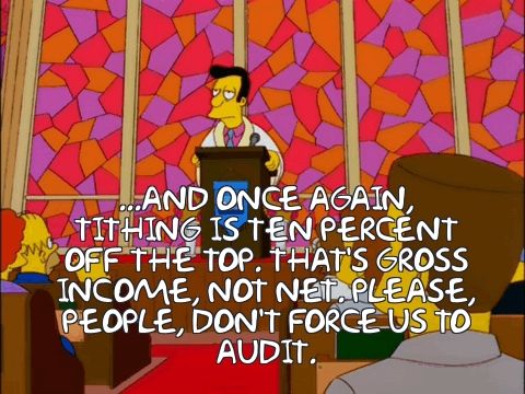 Simpsons screenshot. Reverend Lovejoy stands at the pulpit, saying, "And once again, tithing is ten percent off the top. That's gross income, not net. Please, people, don't force us to audit."