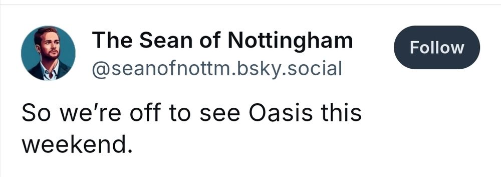 So we're off to see Oasis this weekend.
