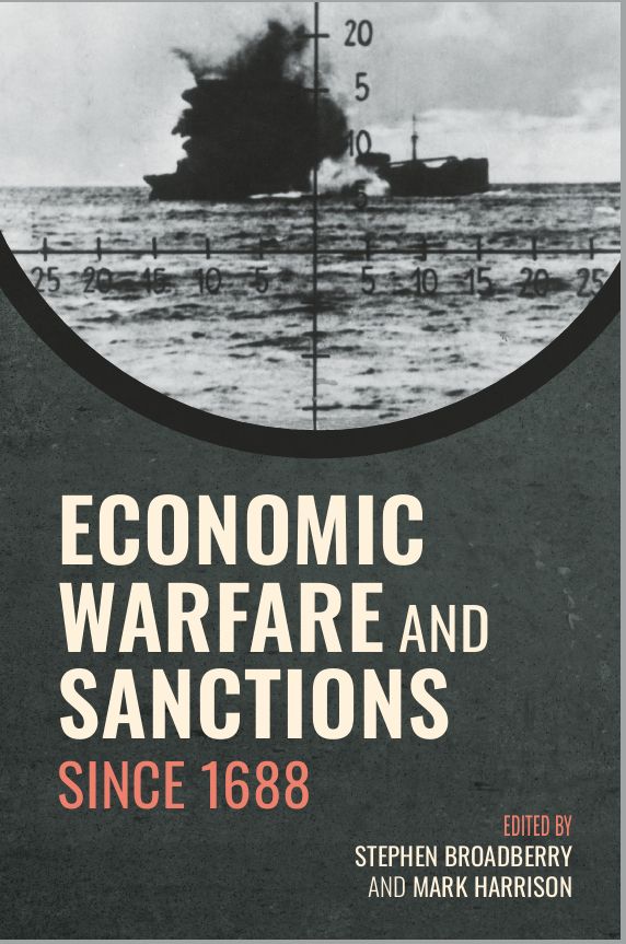 Text: Economic Warfare and Sanctions since 1688, edited by Stephen Broadberry and Mark Harrison. Illustration photo shows ship being struck by a torpedo, seen through a submarine periscope.