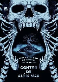 Amazon.com.br eBooks Kindle: Contos de Além-Mar: Uma antologia de horror do absurdo, Reys, Ellen, Braga, Andre, Aguiar, Clarice, Rodrigues, Alvaro, Lyrio, Erika, Lima, Anah, Rodrigues, Ingrid, de Faria, Daniel , Piezentini, Sheize , Silva, Ramon