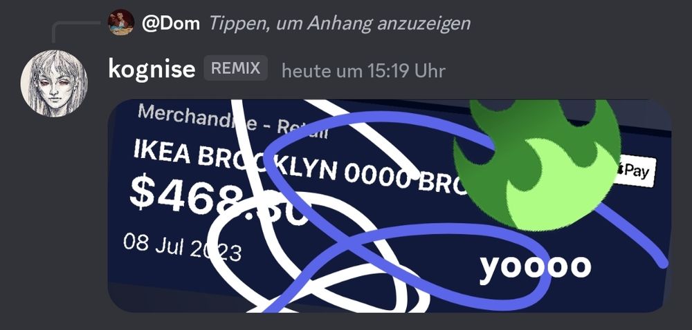 A screenshot of a Discord message I posted, replying to another image post. A badge that says "remix" is next to my username. Attached to my message is an image containing a screenshot of an IKEA Brooklyn bank transaction, rotated, with overlayed drawings, emoji, and the text "yoooo"