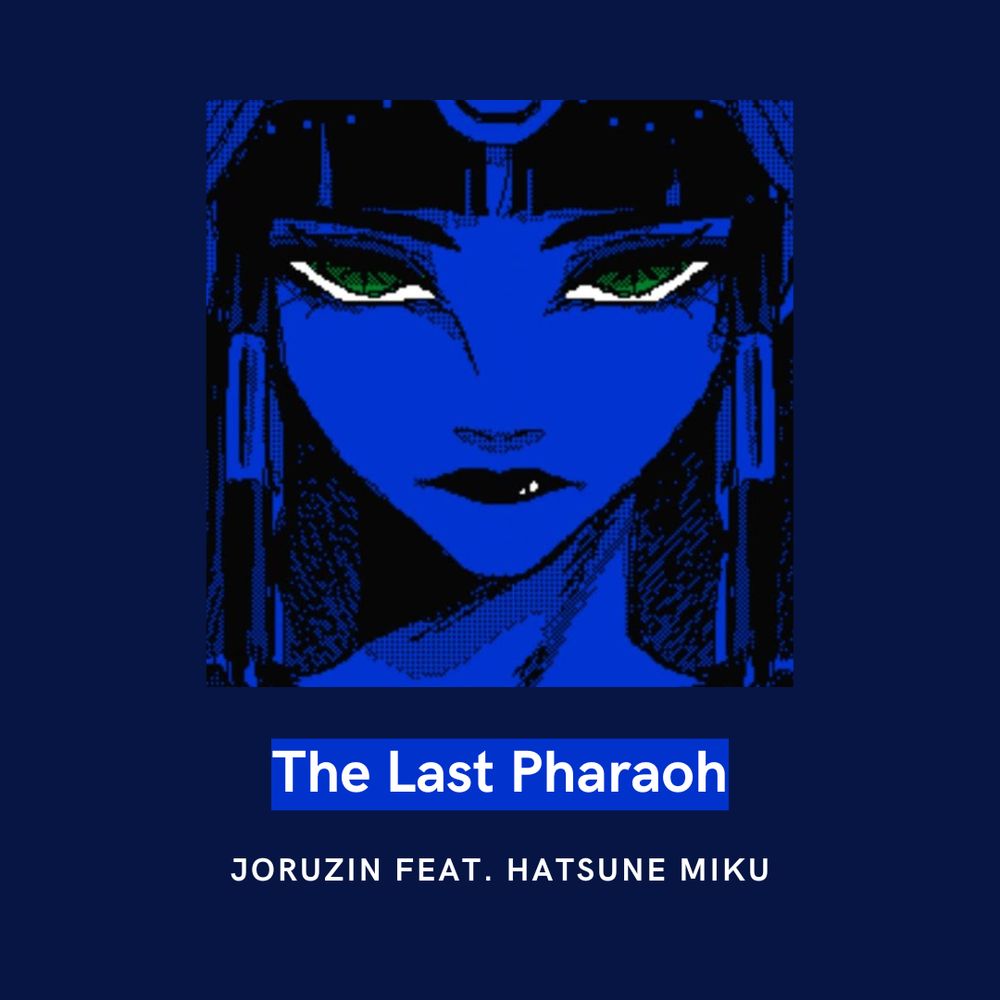 VocaDB song card listing the song title 'THr Last Pharaoh' and the artist credits 'Joruzin feat. Hatsune Miku'