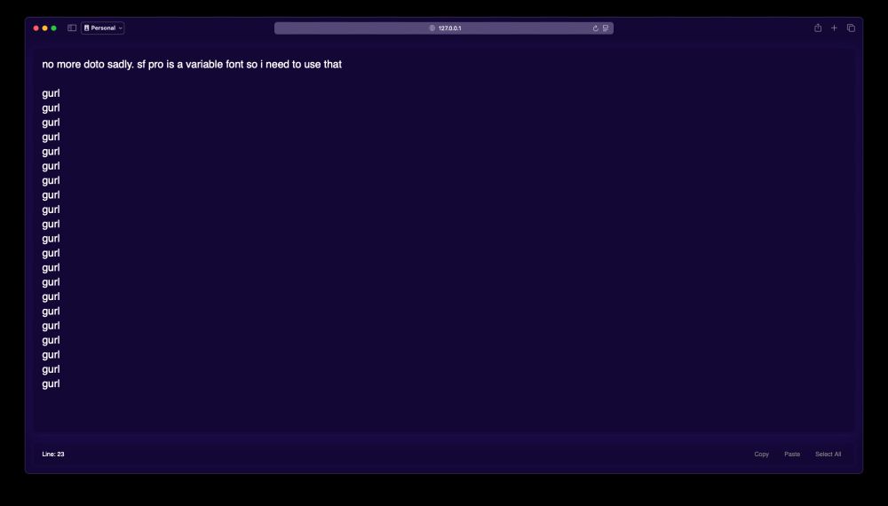 A screenshot of DriftPad, a text editor for Drift by matherr02, inside of the Safari window on macOS. Text shows “no more doto sadly. sf pro is a variable font so I need to use that” followed by “gurl” 20 times.