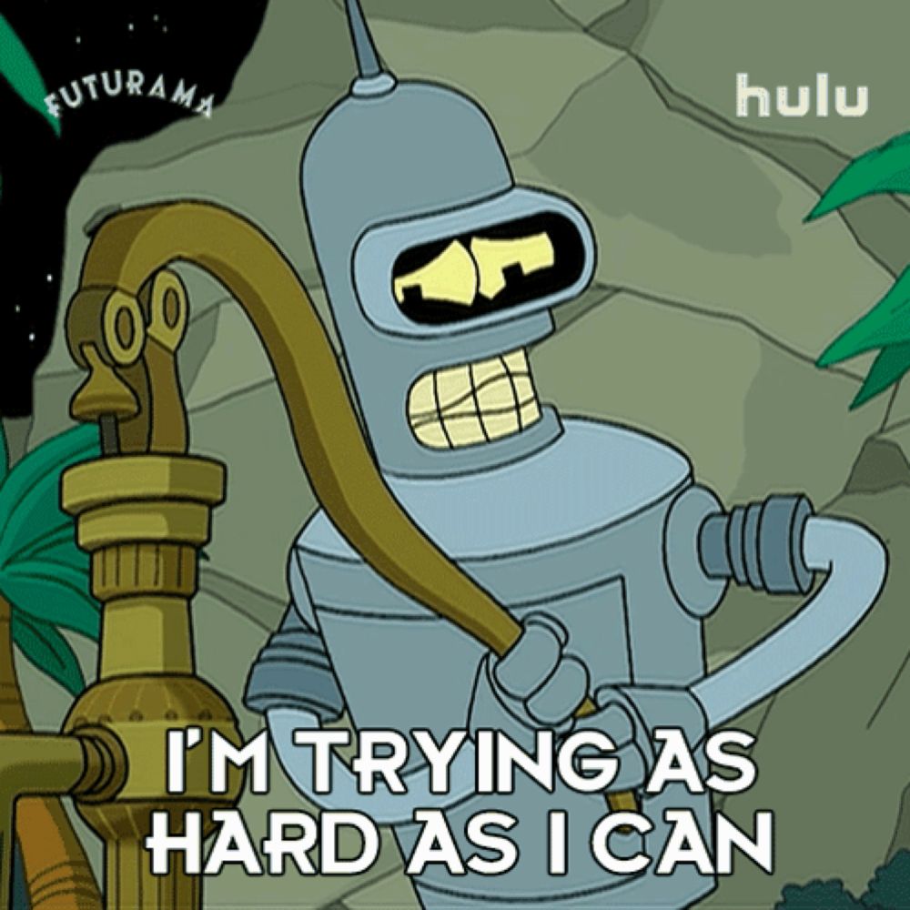 Im Trying As Hard As I Can Bender GIF