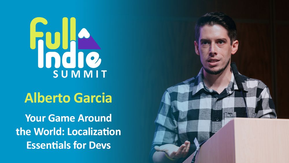 Video thumbnail that reads "Full Indie Summit" "Alberto Garcia" "Your Game Around the World: Localization Essentials for Devs" with a picture of Alberto presenting his talk.