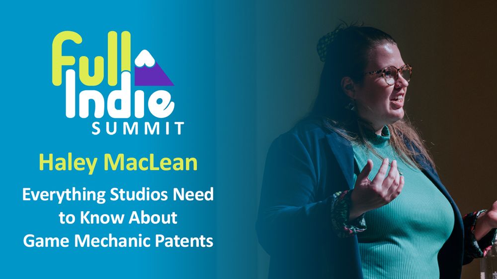 Youtube thumbnail of Haley MacLean at her Full Indie Summit 2024 talk "Everything Studios Need to Know About Game Mechanic Patents"