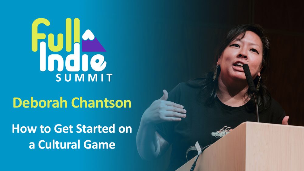Video thumbnail that reads "Full Indie Summit" "Deborah Chantson" "How to Get Started on a Cultural Game" with a picture of Deborah presenting her talk.