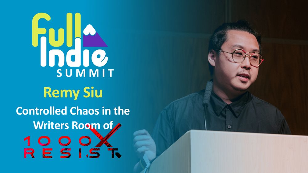 Video thumbnail featuring Remy Siu giving his talk "Controlled Chaos in the Writers Room of 1000xRESIST" at Full Indie Summit 2024.