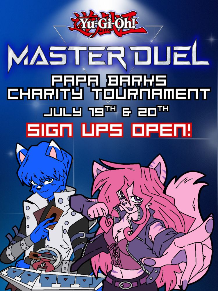 Yugioh Master Duel Papa Barks Charity Tournament! July 19th and 20th. Sign Ups OPEN!