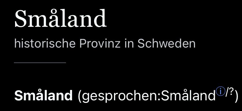 Småland
historische Provinz in Schweden
Småland (gesprochen:Småland)