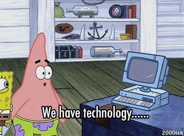 patrick star from spongebob squarepants says " we have technology " in front of a computer