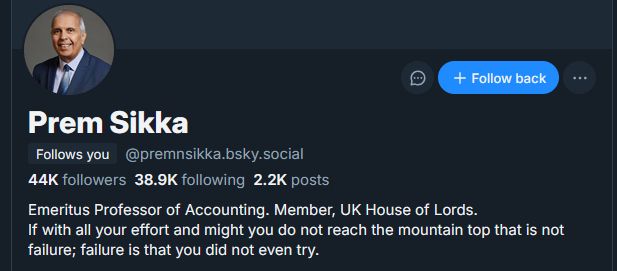 Screenshot showing that Member of the UK House of Lords, Prem Sikka is now following me.