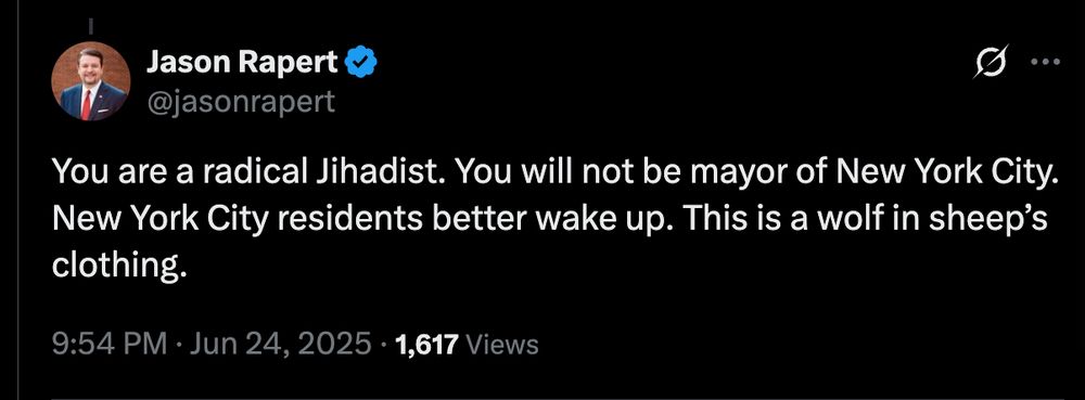 Former Arkansas state senator Jason Rapert tweeted at Zohran Mamdami, "You are a radical jihadist. You will not be mayor of New York City. New York City residents better wake up. This is a wolf in sheep's clothing." Rapert, as usual, wound up looking like a stupid bigot. 