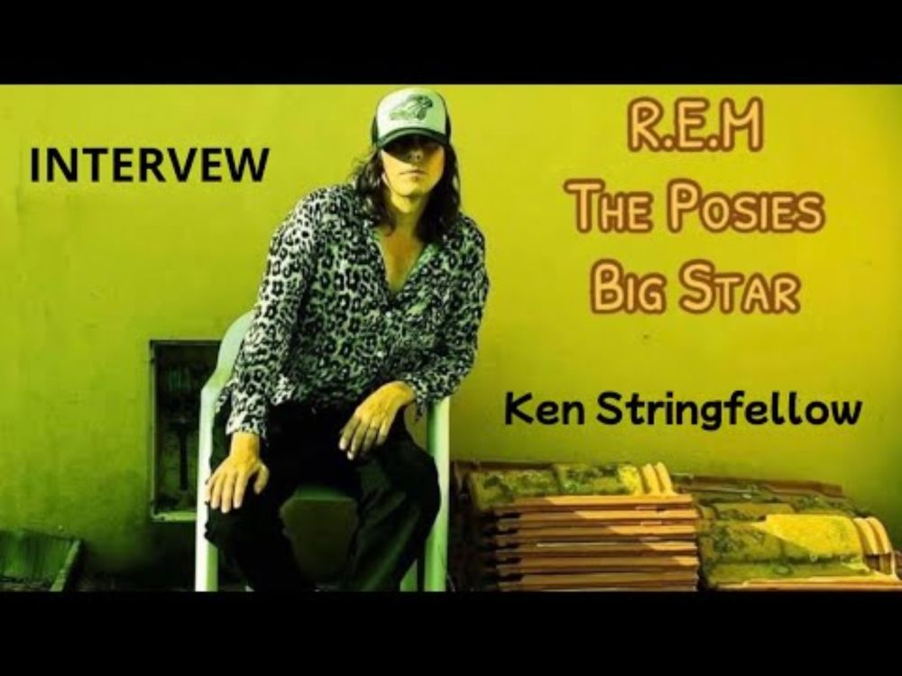 Interview with Ken Stringfellow (R.E.M, The Posies, Big Star) 