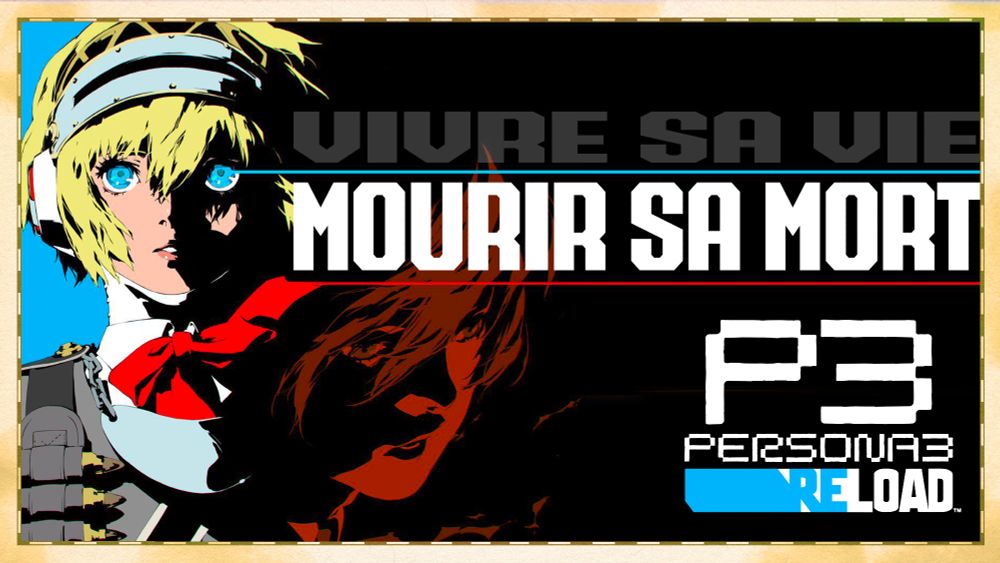 Hémisphères 28 - PERSONA 3 RELOAD, mourir sa mort