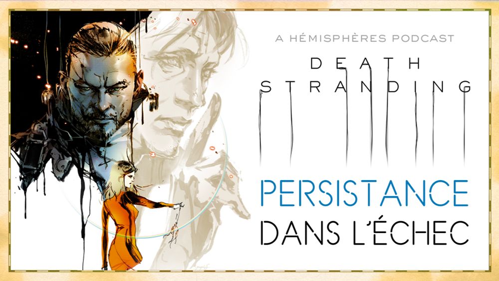 Hémisphères numéro 32 - Death Stranding : Persistance dans l'échec