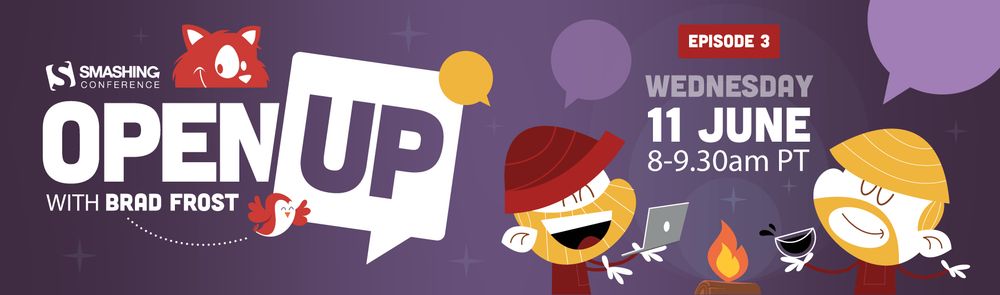 Open-Up with Brad Frost and Geoff Graham, third episode on June 11